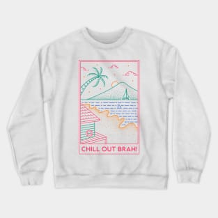 Chill Out Brah 1 Crewneck Sweatshirt